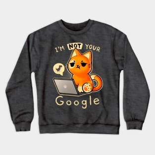 Not your Google - Laptop cat - Angry kitty - error 404 Crewneck Sweatshirt